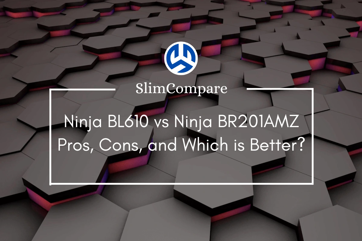 Ninja BL610 vs Ninja BR201AMZ